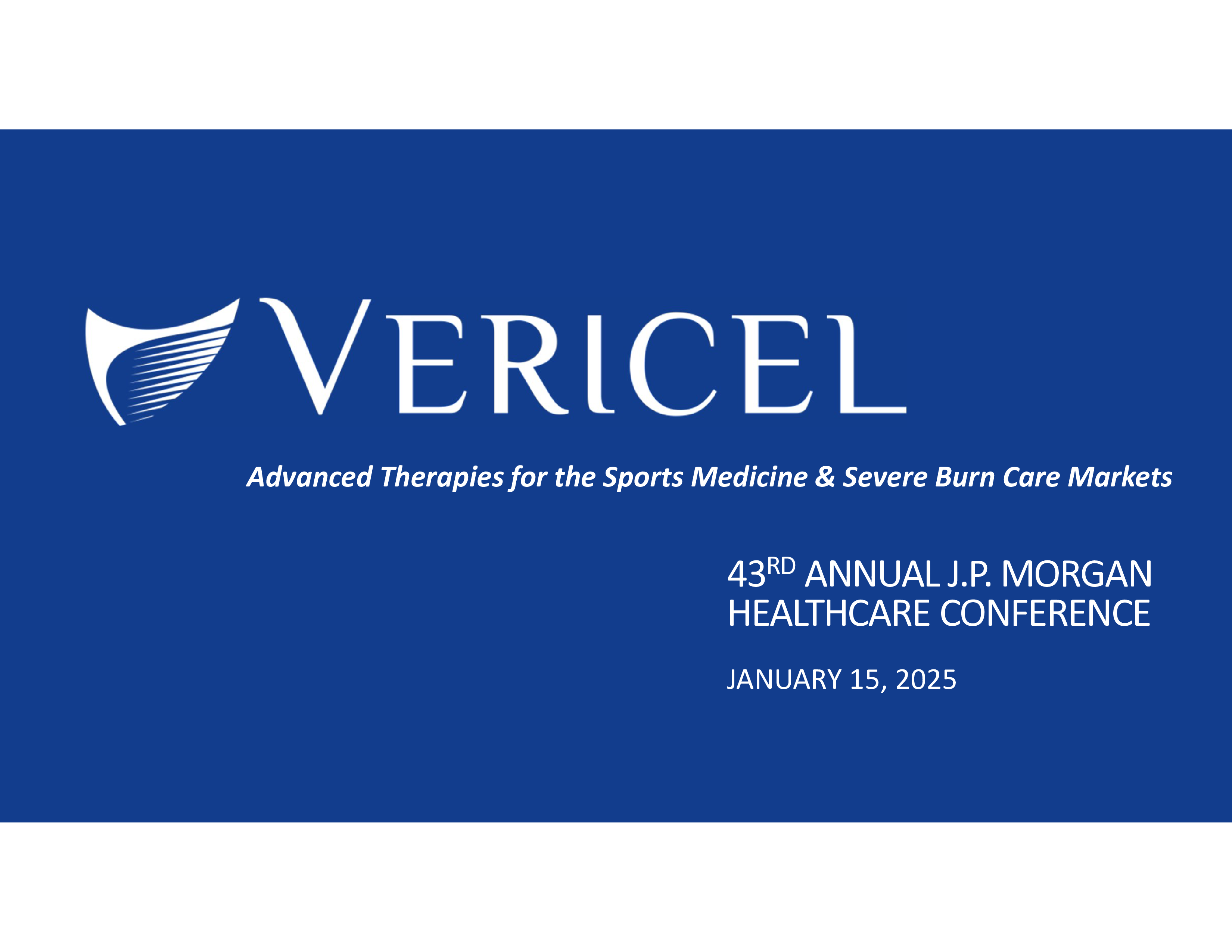 VericelCompanyPresentation-JPMorganHealthcareConferenceJanuary152025