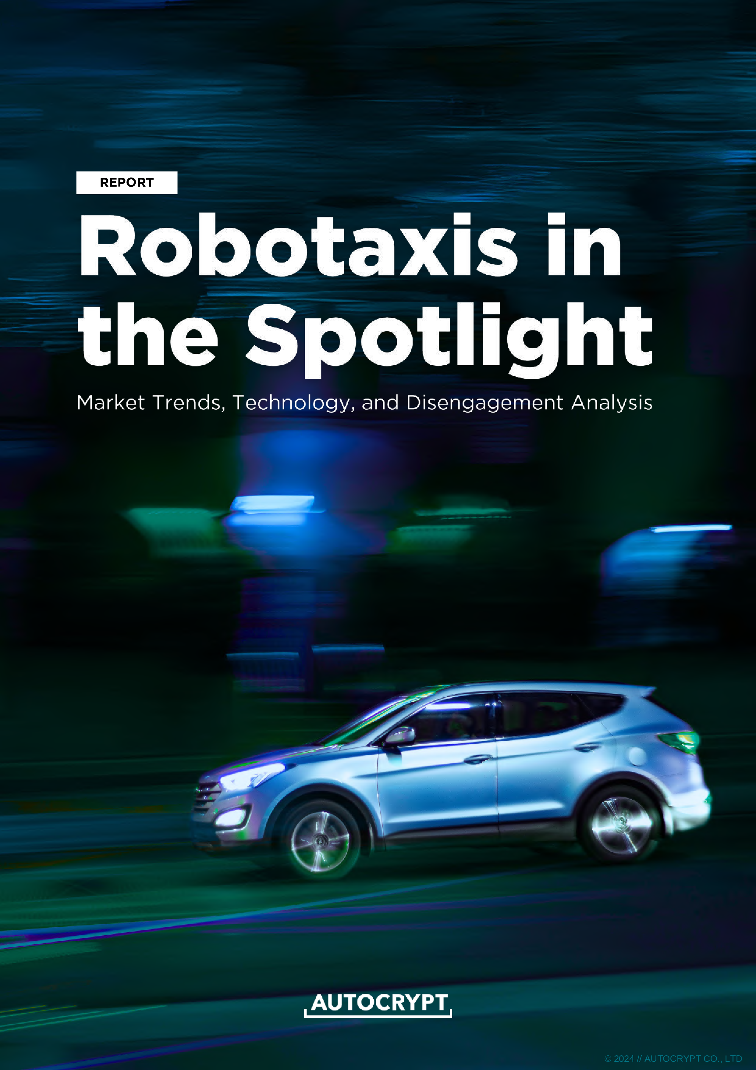 Autocrypt2024无人驾驶出租车Robotaxi行业市场趋势核心技术和接管行为分析报告英文版25页
